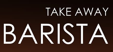 Barista: Take Away - Master the Art of Coffee