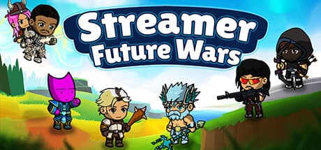 Streamer Future Wars:配信界を救うガチャRPG