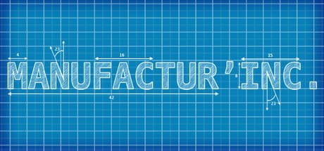 Manufactur'inc.: 産業帝国を築き上げよう