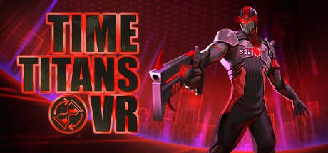 Time Titans VR：時を操るアクションシューターで激闘を繰り広げよう