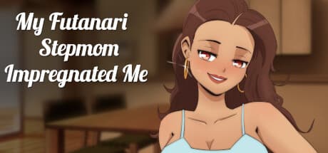 My Futanari Stepmom Impregnated Me — Erotic Visual Novel Adventure