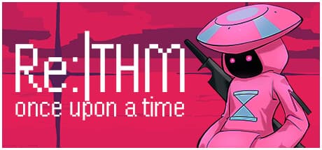 Re:|THM - once upon a time: A Reverse-Time Rhythm RPG