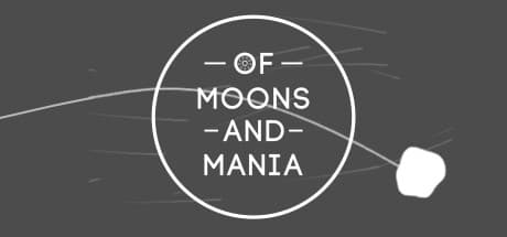 Of Moons and Mania：精神の崩壊を体験する