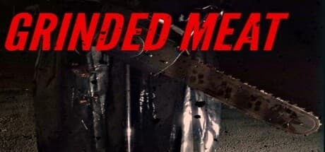 Grinded Meat: Survive the Chainsaw Killer in 80s Horror FMV