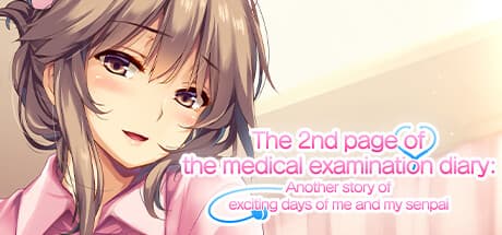 The 2nd page of the medical examination diary: Another story of exciting days of me and my senpai - A Nurse's Tale