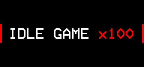 Idle Game x100: Your Ultimate Passive Income Empire Builder