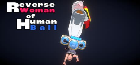 人球の逆娘/Reverse Woman of Human Ball:時速156マイルのボール輸送アクション