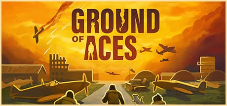 Ground of Aces:第二次世界大戦の空軍基地を指揮せよ
