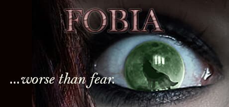 FOBIA ...worse than fear — Psychological Horror Adventure