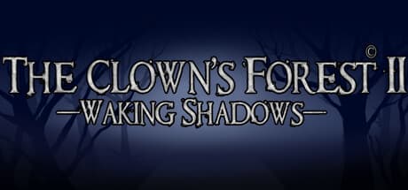 The Clown's Forest 2: Waking Shadows - 深淵なる闇を解き明かす