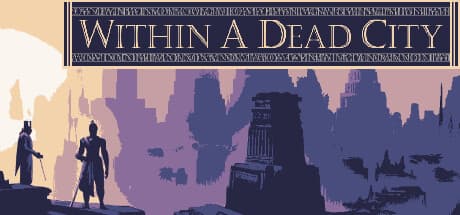 Within a Dead City: Manage Your Guild, Grow Your Heroes
