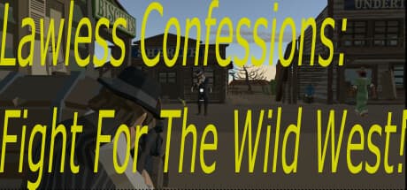 Lawless Confessions: Fight for the West! - Gold Rush Shooter Adventure