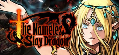 The Nameless: Slay Dragon: 名もなき英雄の物語が今、始まる