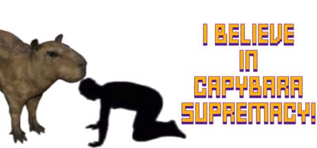 I Believe in Capybara Supremacy!: Manage Your Capybara to Save the World