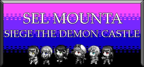 Sel Mounta-Siege the Demon Castle：世界を救うための冒険へ