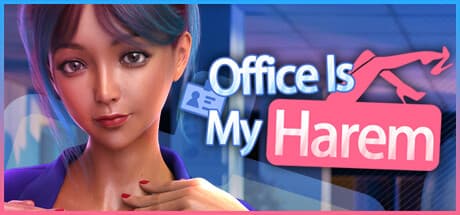 Office Is My Harem🔞:オフィスをあなたのハーレムに