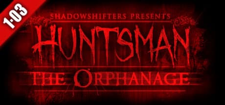 Huntsman: The Orphanage (Halloween Edition) — An Alt-Horror Experience