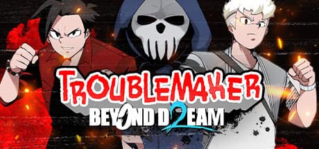 Troublemaker 2: Beyond Dream - 友情と夢を追うアクションコメディ