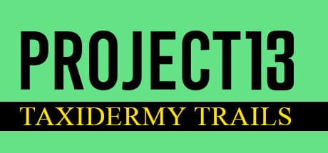 Project 13: Taxidermy Trails - Escape the Anomalous Museum