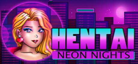 Hentai Neon Nights：アンロック可能な女の子とパズルゲーム