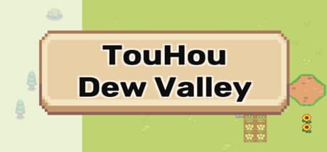 TouHouDewValley：弾幕と冒険、そして農業の世界へ