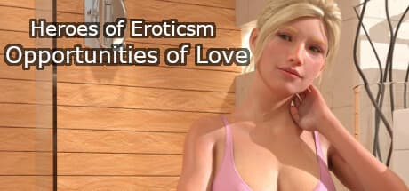 Heroes of Eroticism - Opportunities of Love: 愛の機会、新たなロマンスへ