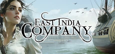 East India Company: Rule the Seas in a Historical Trading RTS