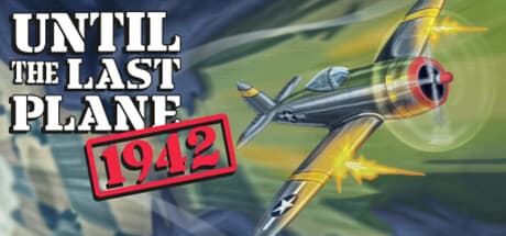 Until the Last Plane 1942: Master Two Aircraft in Arcade Skies