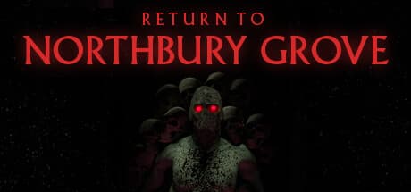 Return to Northbury Grove:スラッシャーの迷宮からの生還