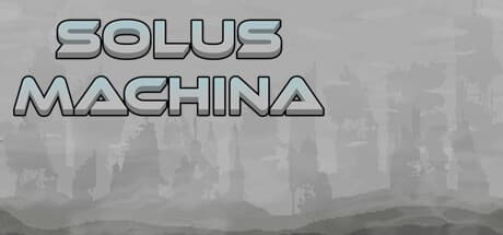 Solus Machina: 自由を求めるロボットの物語
