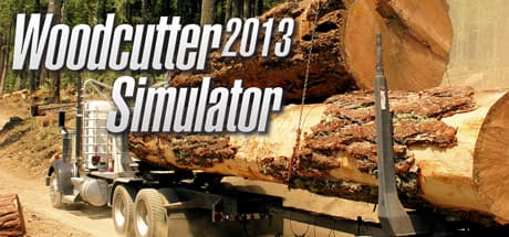 Woodcutter Simulator 2013: Master the Forest Industry