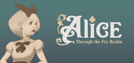Alice Through the Fey Realm: A Narrative Adventure Quest