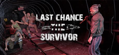 Last Chance: The Survivor VR - A Father's Fight for Survival