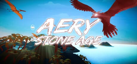 Aery – Stone Age: 人類の黎明期を飛び越える