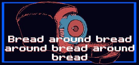 Bread around bread around bread around bread：落胆したお姫様とのサイケデリックな旅