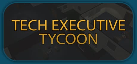 Tech Executive Tycoon: Build Your Tech Empire