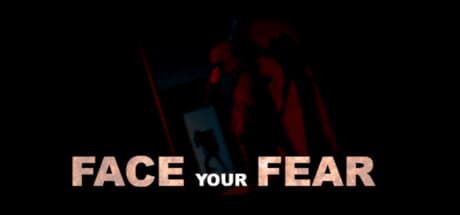 Face Your Fear: A Stressful Horror Experience