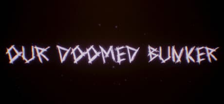 Our Doomed Bunker: Survive the Night with Friends