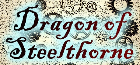 Dragon of Steelthorne: Rule a Steampunk City, Forge Your Destiny