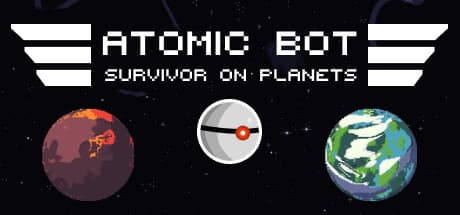 ATOMIC BOT: SURVIVOR ON PLANETS - Unleash Atomic Power