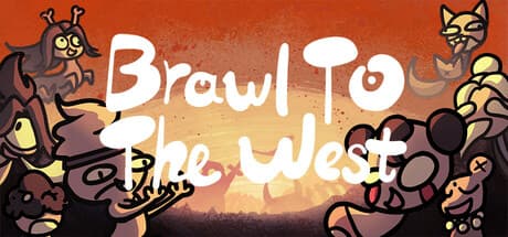 Brawl To The West: Journey for Immortality