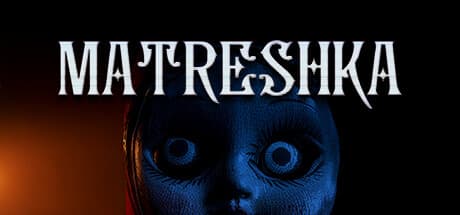 MATRESHKA — First-Person Psychological Horror Experience