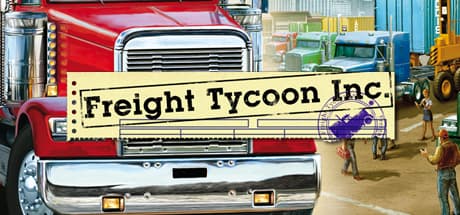 Freight Tycoon Inc.: Build Your Cargo Empire