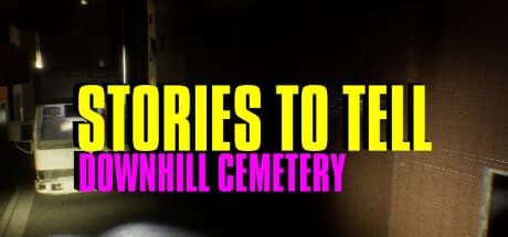 Stories to Tell [Alpha 2] - Downhill Cemetery: 悪夢から目覚める心理的ホラー