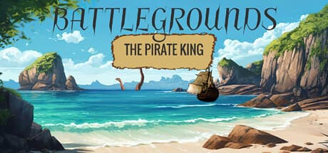 Battlegrounds: The Pirate King - Sail the Seas and Become a Legend