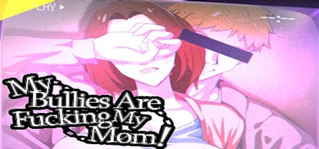 My Bullies Are Fucking My Mom!: A University Visual Novel