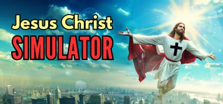 Jesus Christ Simulator: Become the Ultimate Superhero
