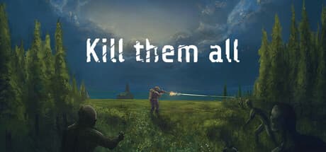 Kill Them All — Survive the Serenity Island Outbreak