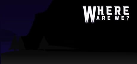 Where are We? — 未知の空間からの脱出を目指す協力アドベンチャー