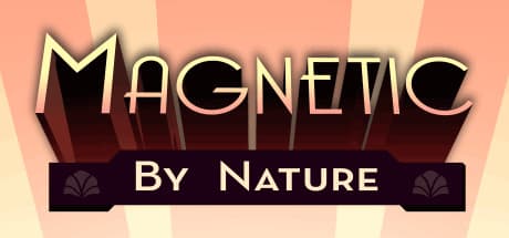 Magnetic By Nature — プラットフォームのないユニークなアクションゲーム